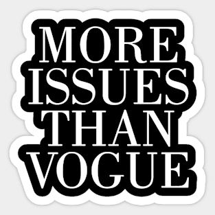 MORE ISSUES THAN VOGUE DOPE STREET WEAR SWAG HIPSTER MEN WOMEN Dope nope Sticker